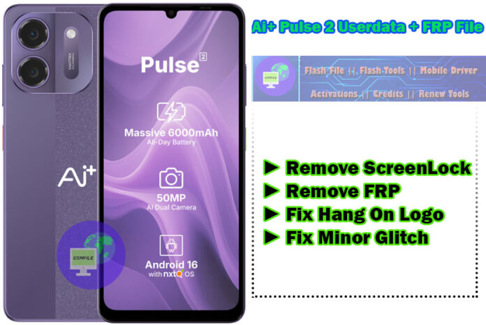 Ai+ Pulse 2 FRP Remove File fix screenlock remove frp Fix hang on Logo