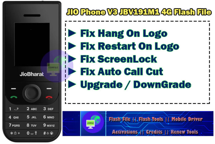 JIO JBV191M1 Flash File JIo Phone V3 JBV191m1 4G fkash file fix hang on logo fix restart on logo fix screenlock fix auto call cut upgrade